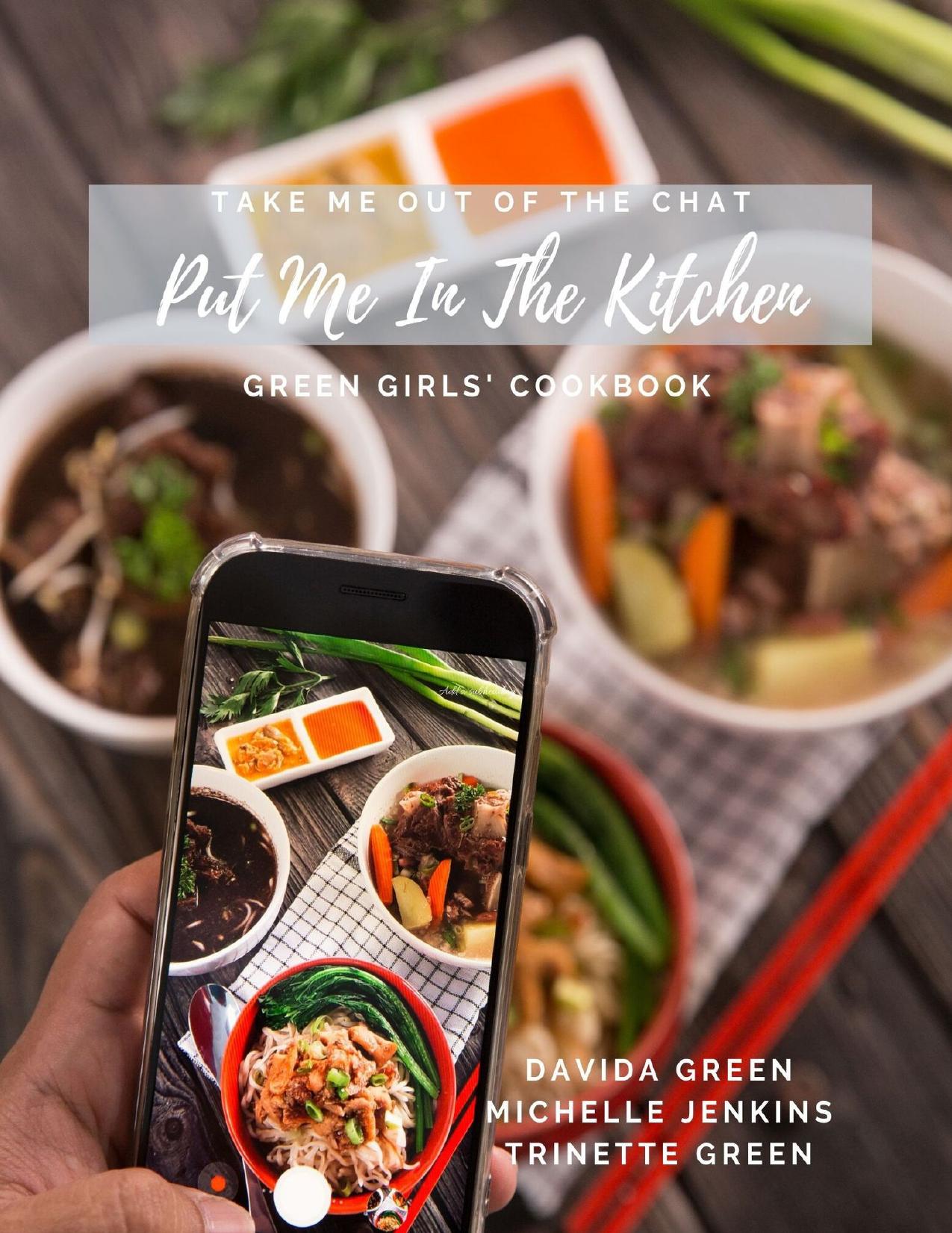 Green Girls' Cookbook: Take Me Out The Chat, Put Me In The Kitchen by Green Trinette & Green Davida & Jenkins Michelle