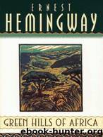 Green Hills of Africa by Ernest Hemingway