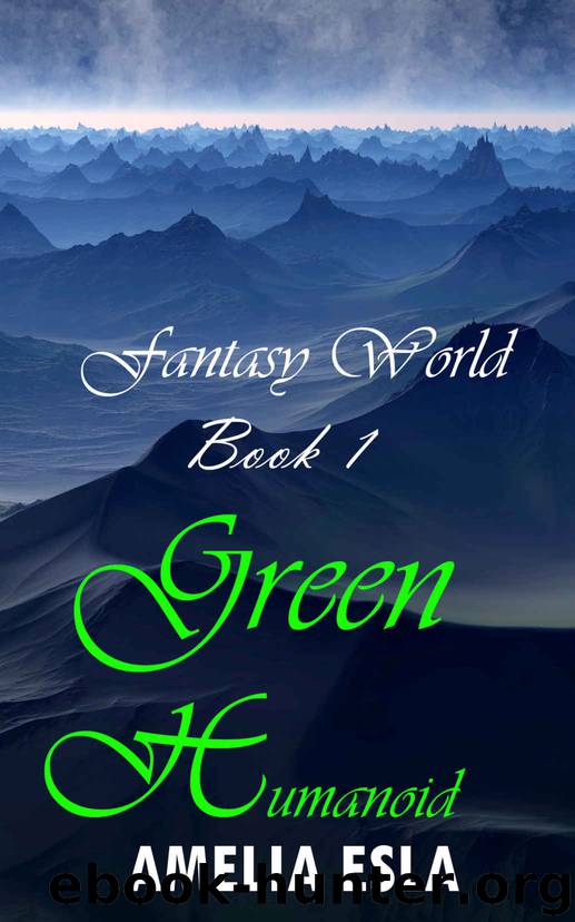 Green Humanoid: Begins with an interesting adventure (Fantasy World Book 1) by Amelia Esla
