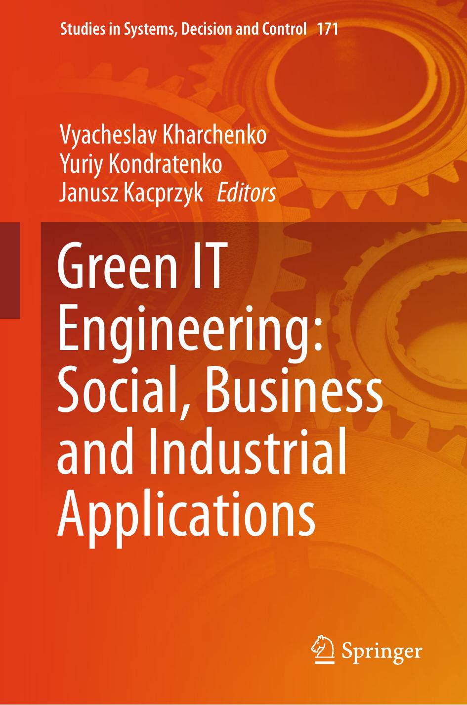 Green IT Engineering: Social, Business and Industrial Applications by Vyacheslav Kharchenko Yuriy Kondratenko Janusz Kacprzyk