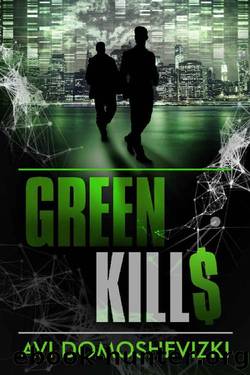 Green Kills: A Gripping Financial Mystery Thriller (The Technothriller & Crime series Book 1) by Avi Domoshevizki