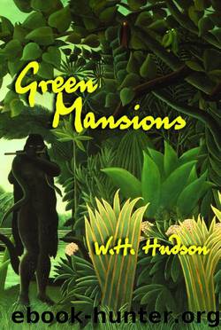 Green Mansions by W. H. Hudson