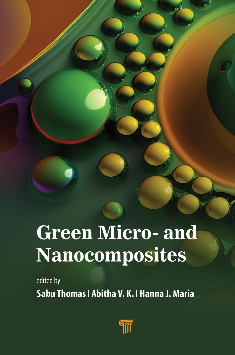 Green Micro and Nanocomposites by Thomas S. Abitha V.K. Maria H.J. (ed.)