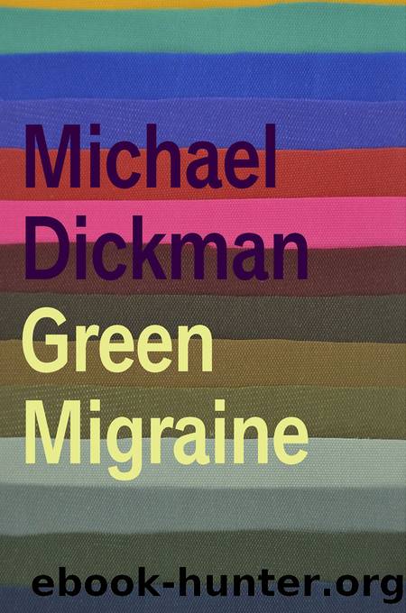 Green Migraine by Michael Dickman