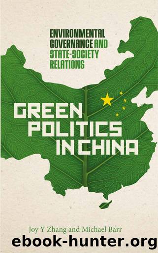 Green Politics in China: Environmental Governance and State-Society Relations by Joy Yueyue Zhang & Michael Barr