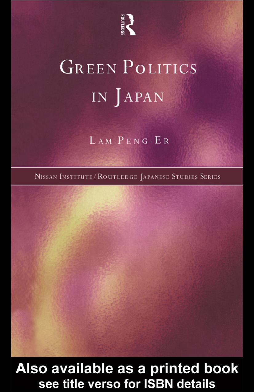 Green Politics in Japan (Nissan Institute Routledge Japanese Studies Series) by Lam Peng-Er
