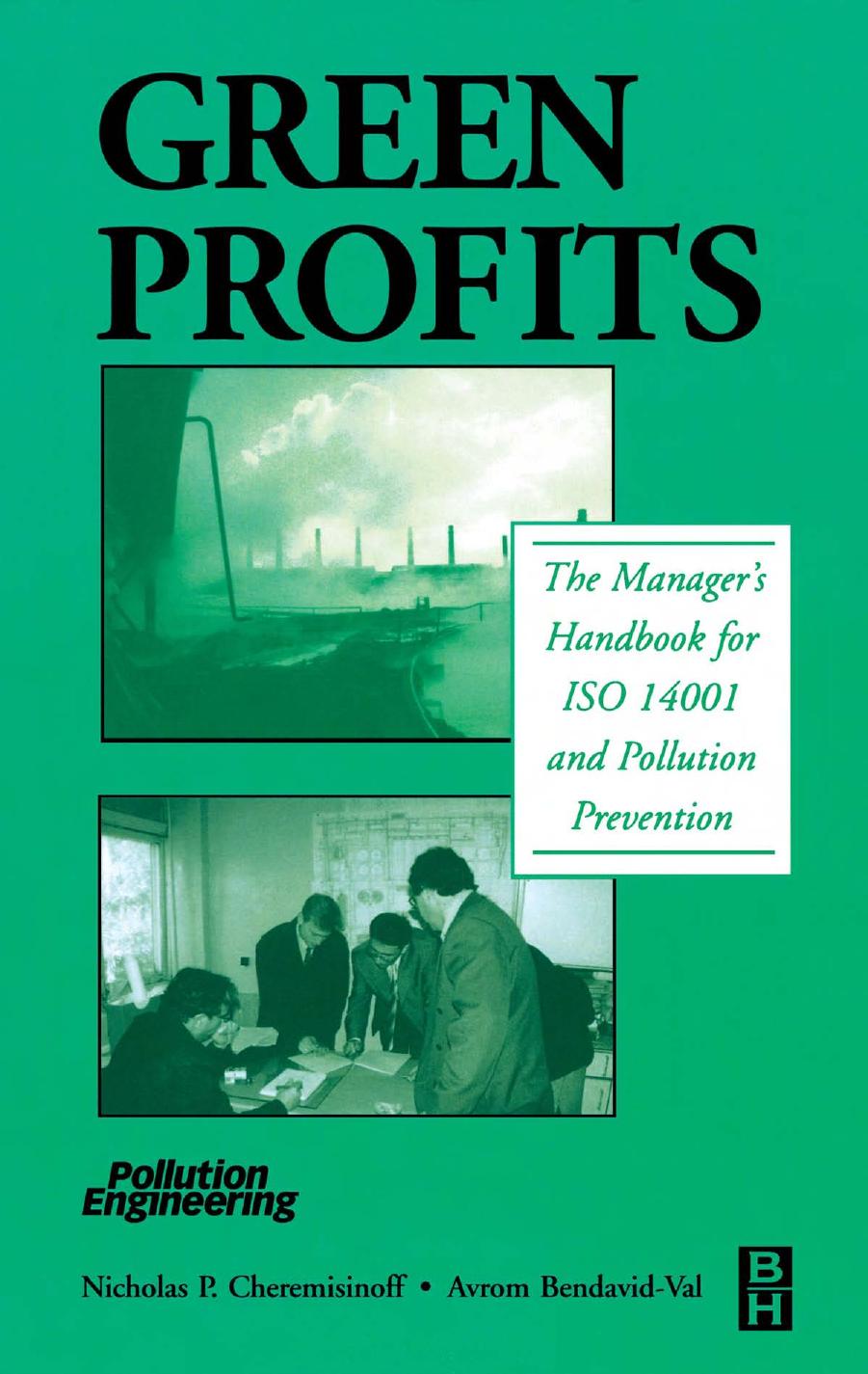 Green Profits: The Manager's Handbook for ISO 14001 and Pollution Prevention by Nicholas P Cheremisinoff Avrom Bendavid-Val