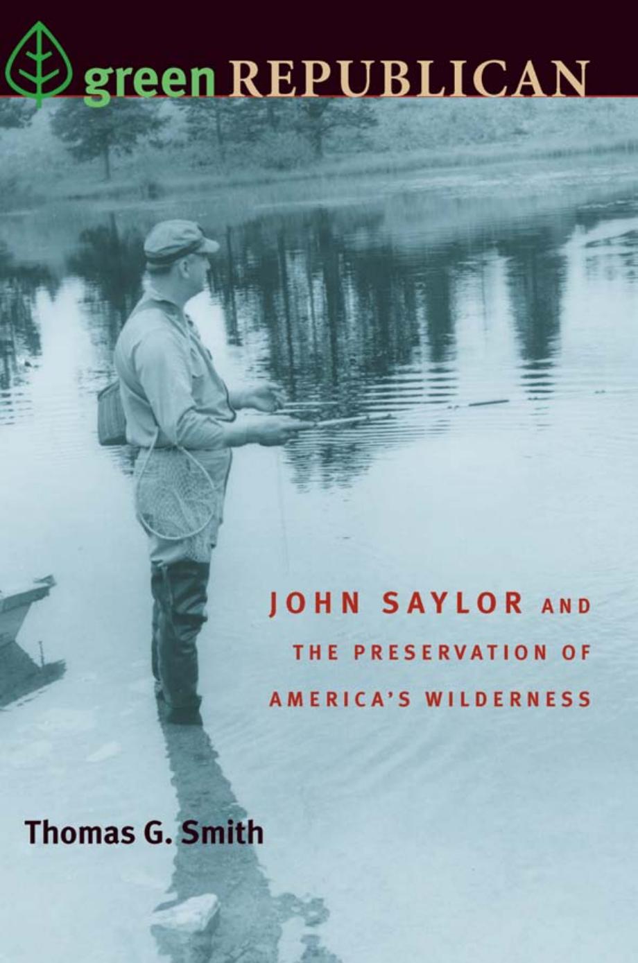 Green Republican : John Saylor and the Preservation of America's Wilderness by Thomas G. Smith