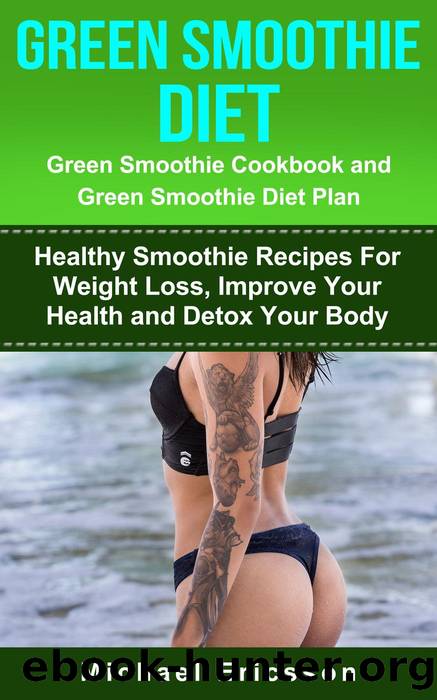 Green Smoothie Diet by Dr. Michael Ericsson