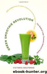 Green Smoothie Revolution: The Radical Leap Towards Natural Health by Victoria Boutenko