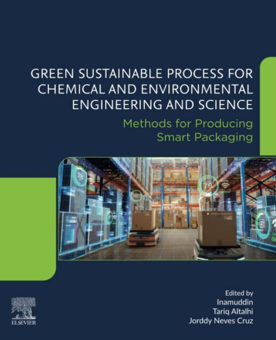 Green Sustainable Process For Chemical And Environmental Engineering And Science. Methods For Producing Smart Packaging by Inamuddin Tariq Altalhi Jorddy Neves Cruz