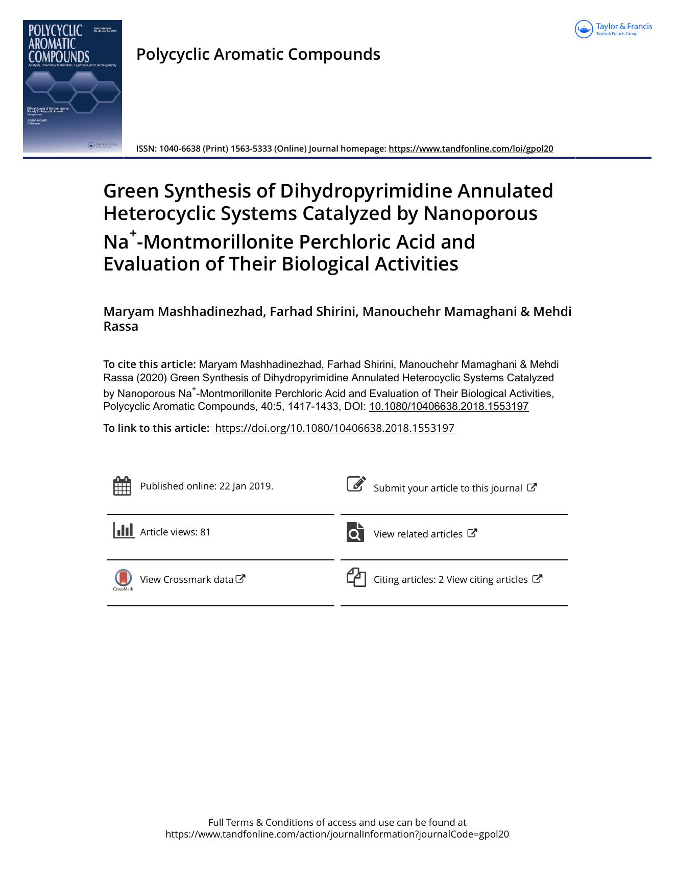 Green Synthesis of Dihydropyrimidine Annulated Heterocyclic Systems Catalyzed by Nanoporous Na+-Montmorillonite Perchloric Acid and Evaluation of Their Biological Activities by Mashhadinezhad Maryam & Shirini Farhad & Mamaghani Manouchehr & Rassa Mehdi