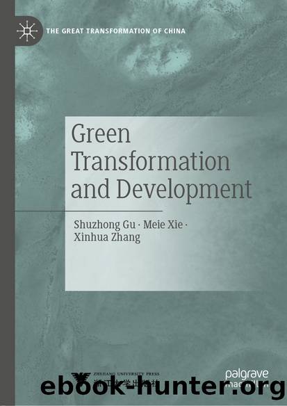 Green Transformation and Development by Shuzhong Gu & Meie Xie & Xinhua Zhang