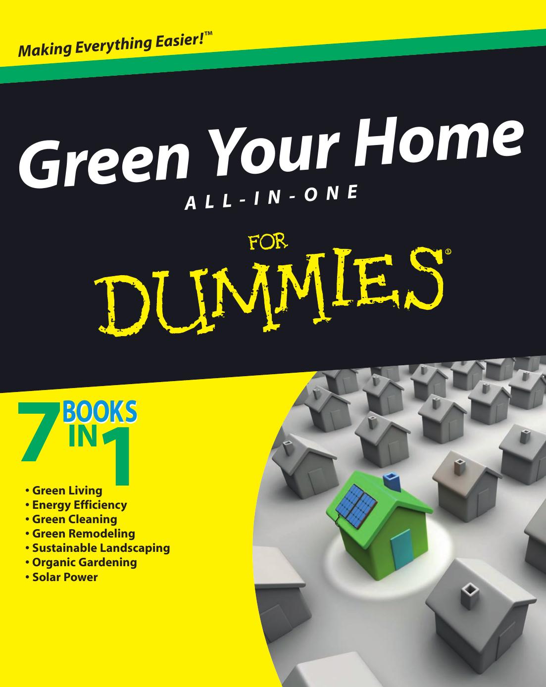 Green Your Home All-In-One For Dummies by Jeﬀery Y. et al