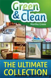 Green and Clean: The Ultimate Collection by Martha Green