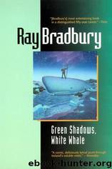 Green shadows, white whale by Ray Bradbury