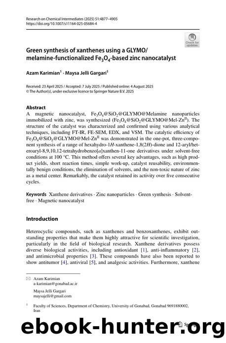 Green synthesis of xanthenes using a GLYMOmelamine-functionalized Fe3O4-based zinc nanocatalyst by Azam Karimian & Maysa Jelli Gargari