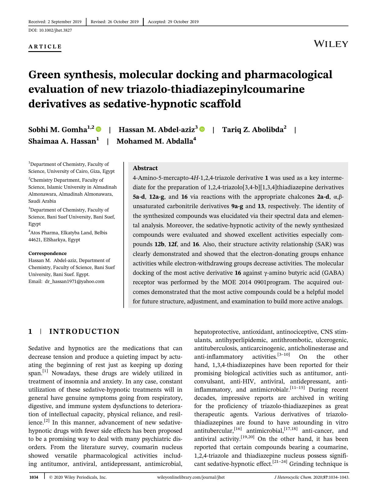 Green synthesis, molecular docking and pharmacological evaluation of new triazoloâthiadiazepinylcoumarine derivatives as sedativeâhypnotic scaffold by Sobhi M. Gomha Hassan M. Abdel‐aziz Tariq Z. Abolibda Shaimaa A. Hassan Mohamed M. Abdalla