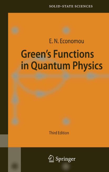 Green's Functions in Quantum Physics by Eleftherios N. Economou