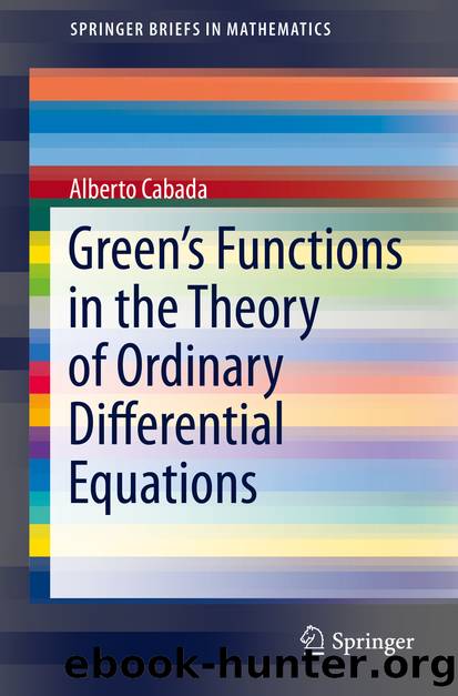 Green’s Functions in the Theory of Ordinary Differential Equations by Alberto Cabada