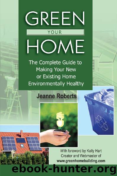 GreenYour HomeThe Complete Guide to Making Your New or Existing Home Environmentally Healthy by Jeanne Roberts