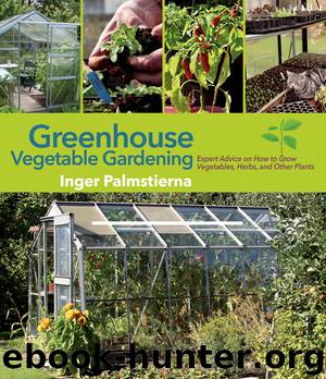 Greenhouse Vegetable Gardening by Palmstierna Inger