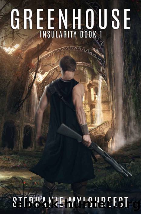 Greenhouse: A Post-Apocalyptic Adventure (Insularity Book 1) by Stephanie Mylchreest