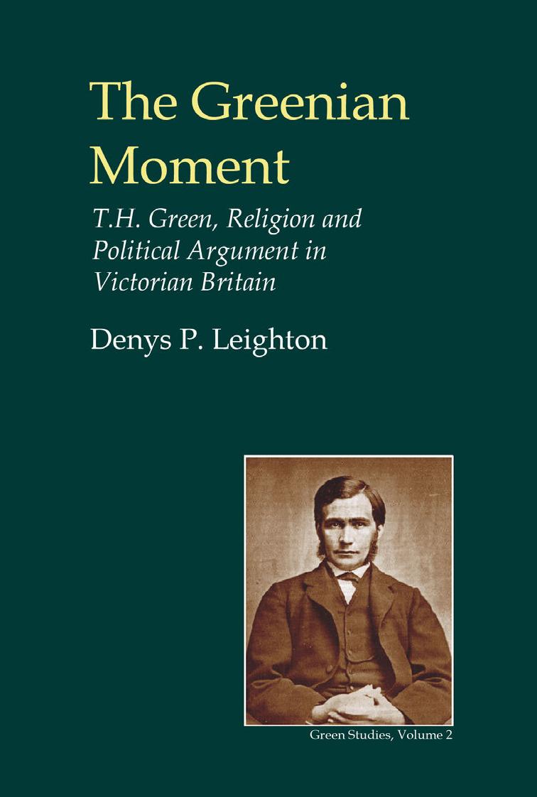 Greenian Moment: T. H. Green, Religion and Political Argument in Victorian Tain Britain by Denys P. Leighton