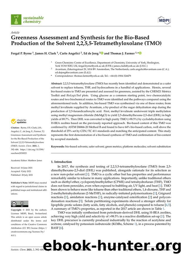 Greenness Assessment and Synthesis for the Bio-Based Production of the Solvent 2,2,5,5-Tetramethyloxolane (TMO) by Fergal P. Byrne James H. Clark Carlo Angelici Ed de Jong & Thomas J. Farmer