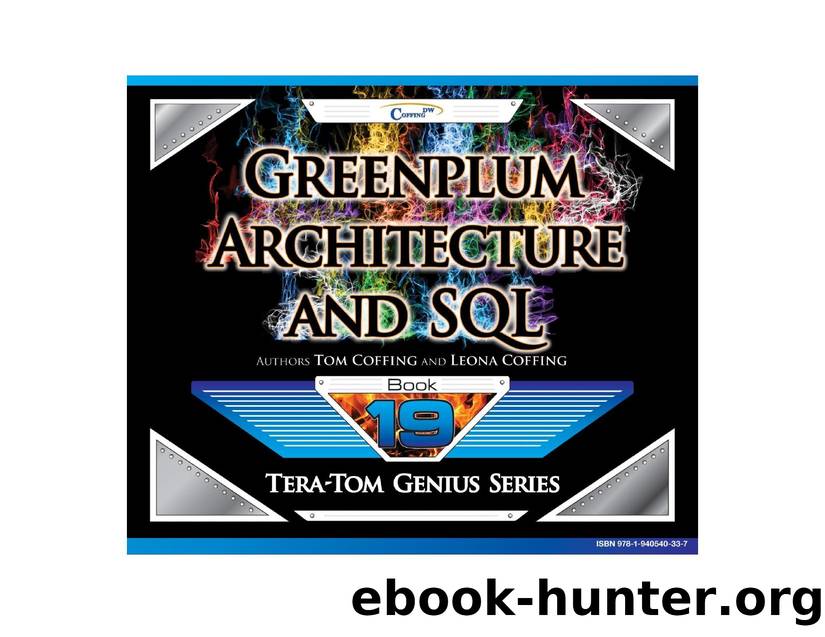 Greenplum - Architecture and SQL by Tom Coffing; Leona Coffing