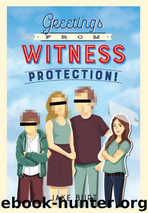 Greetings from Witness Protection! by Jake Burt
