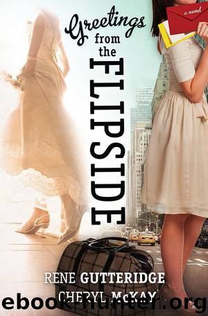 Greetings from the Flipside by Rene Gutteridge & Cheryl McKay