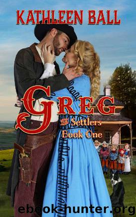 Greg (The Settlers Book 1) by Kathleen Ball