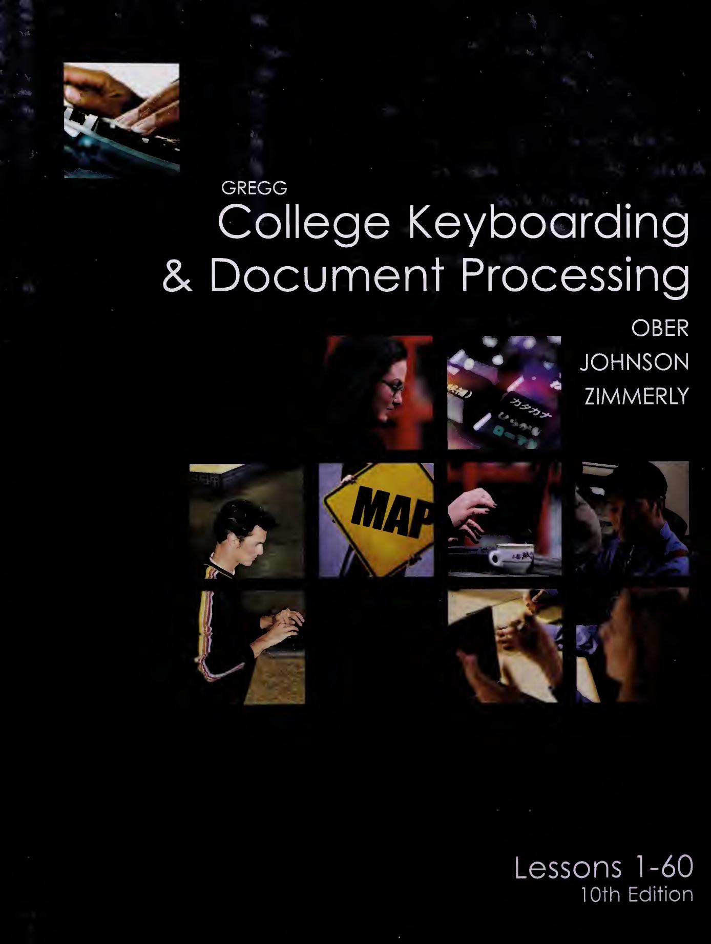 Gregg College Keyboarding & Document Processing Lessons 1-60 by Scot Ober Jack Johnson Arlene Zimmerly