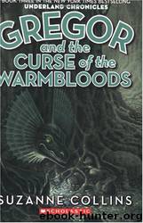 Gregor and the Curse of the Warmbloods-3 by Suzanne Collins