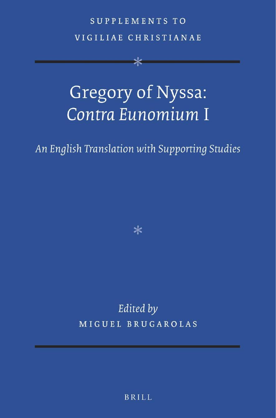 Gregory of Nyssa: "Contra Eunomium I" : an English translation with supporting studies by Miguel Brugarolas Brufau