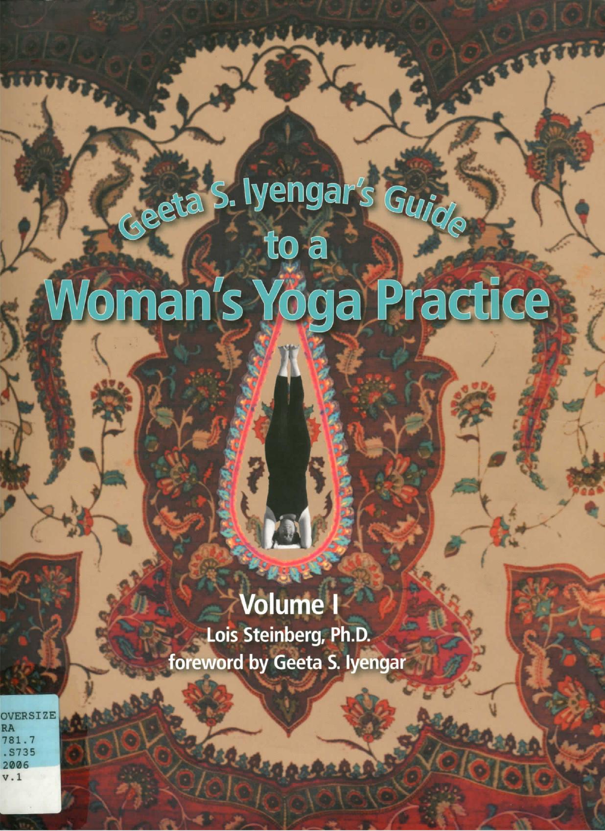 Greta S. Iyengarâs Guide to a Womanâs Yoga Practice by Lois Steinberg