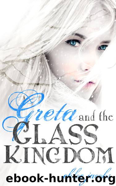 Greta and the Glass Kingdom by Chloe Jacobs