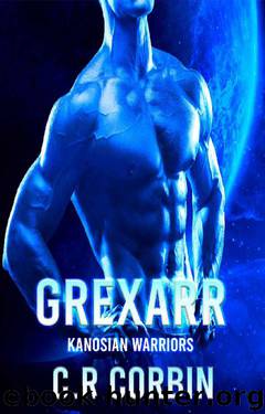 Grexarr: A Sci-Fi Alien Romance (Kanosian Warriors Book 5) by C.R Corbin