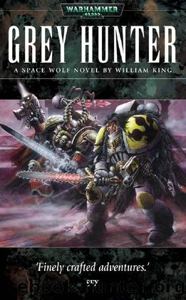 Grey Hunter (Space Wolves Book 3) by William King