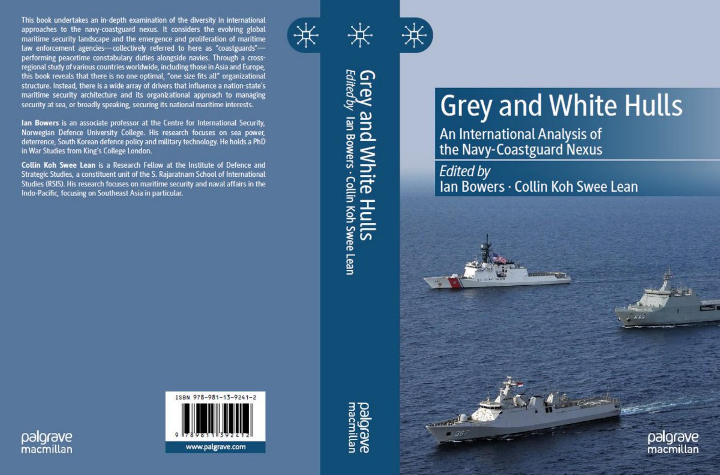 Grey and White Hulls: An International Analysis of the Navy-Coastguard Nexus by Ian Bowers; Swee Lean Collin Koh