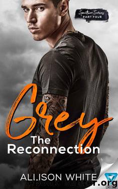Grey: The Reconnection (Spectrum Series Book 4) by Allison White