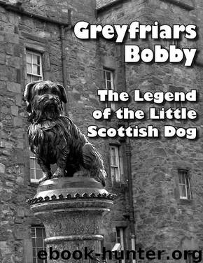 Greyfriars Bobby: The Legend of the Little Scottish Dog