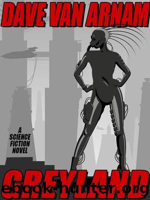 Greyland: A Science Fiction Novel by Dave Van Arnam