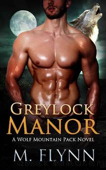 Greylock Manor: A Wolf Shifter Romance (Wolf Mountain Pack Book 1) by Mac Flynn
