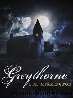 Greythorne by L.M. Merrington