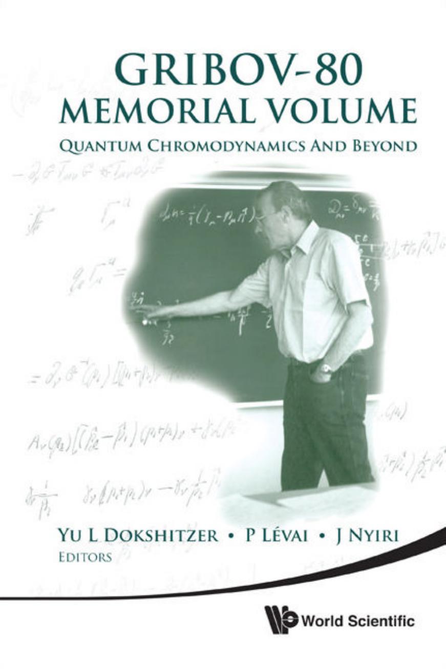 Gribov-80 Memorial Volume: Quantum Chromodynamics and Beyond - Proceedings of the Memorial Workshop Devoted to the 80th Birthda by Unknow