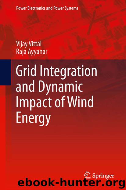 Grid Integration and Dynamic Impact of Wind Energy by Vijay Vittal & Raja Ayyanar