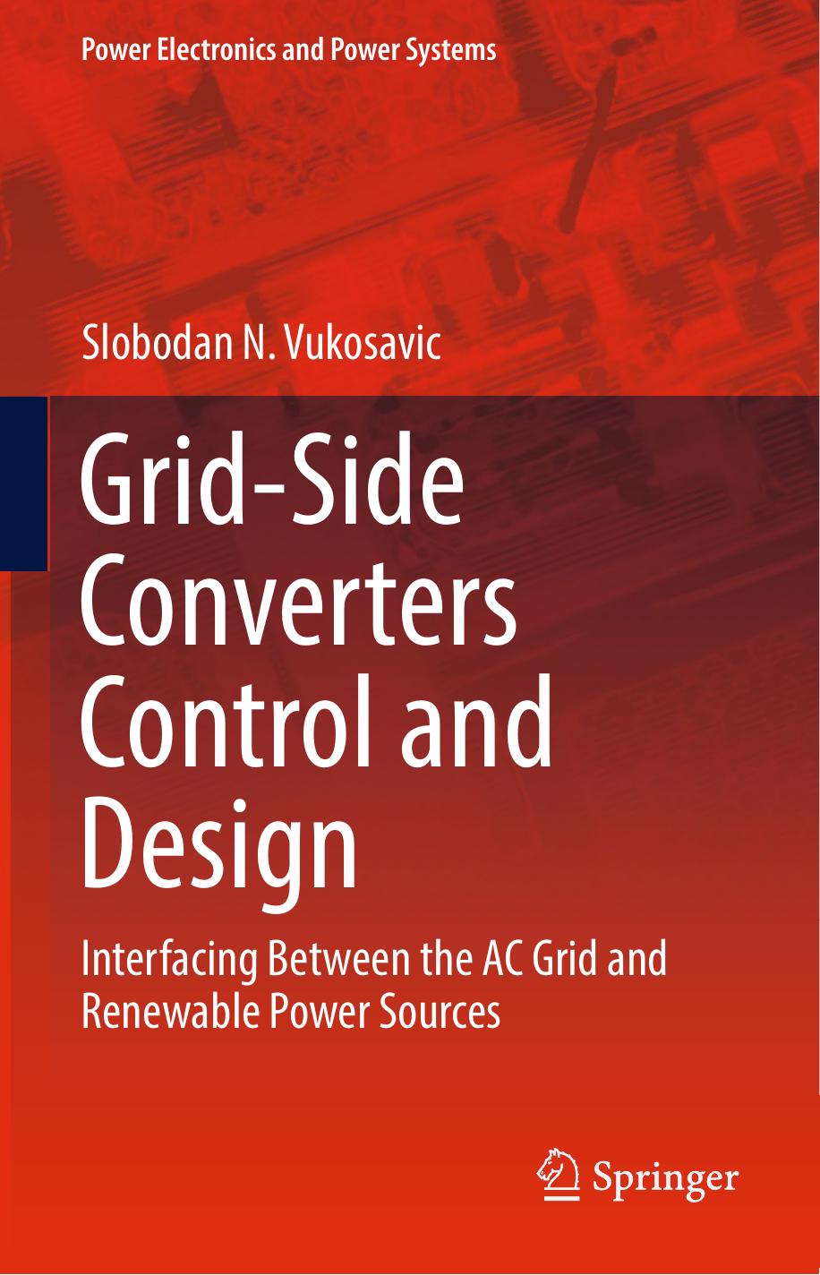 Grid-Side Converters Control and Design by Slobodan N. Vukosavic