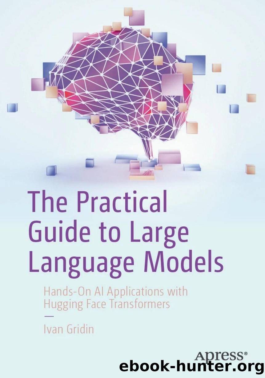 Gridin I. - The Practical Guide to Large Language Models by 2025